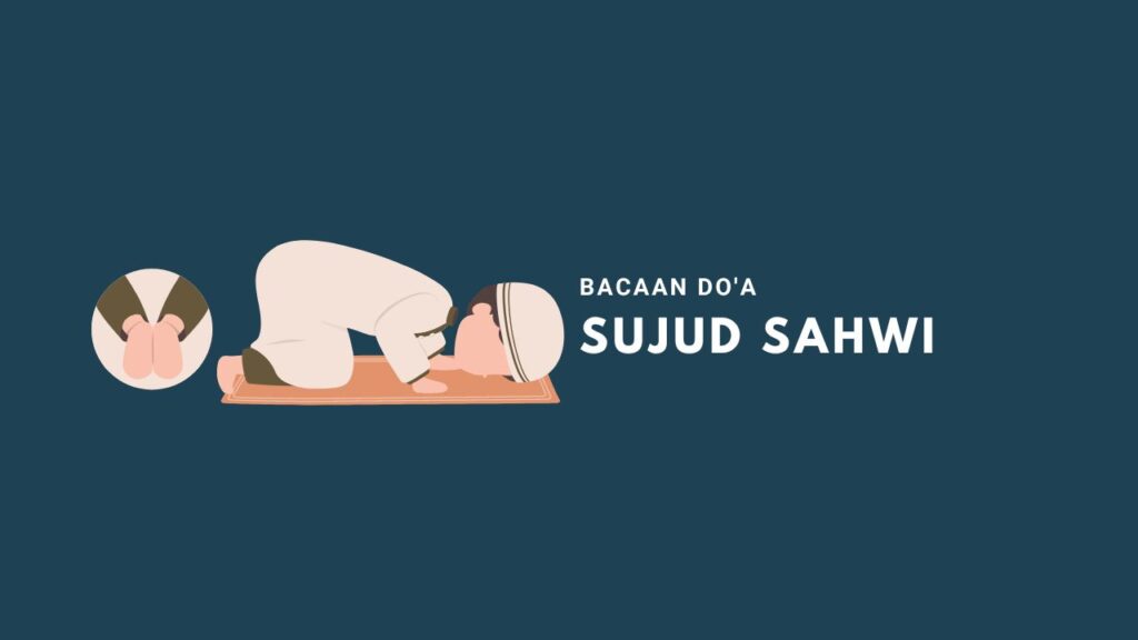 Bacaan Doa Sujud Sahwi Tata Cara Alasan Dalil And Hukumnya