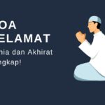 Bacaan Doa Selamat Dunia Akhirat Pendek, Panjang, Arab & Latin