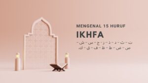 15 Huruf Ikhfa Beserta Contoh Dan Cara Membacanya