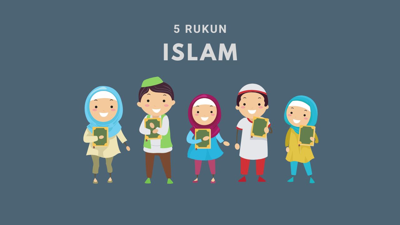 Penjelasan 5 Rukun Islam Beserta Contoh dan Maknanya