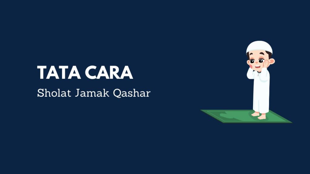 Tata Cara Sholat Jamak Qasar: Niat Dan Syarat Sah Melakukannya