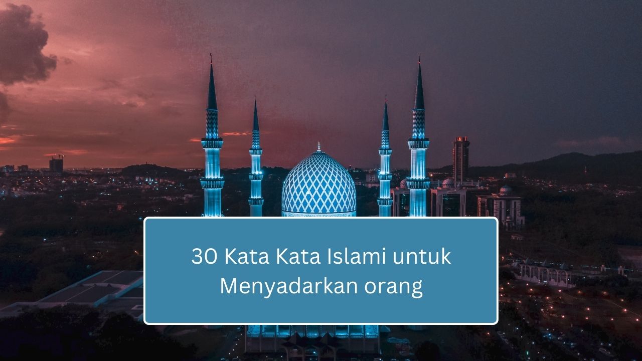 30 Kata Kata Islami untuk Menyadarkan orang