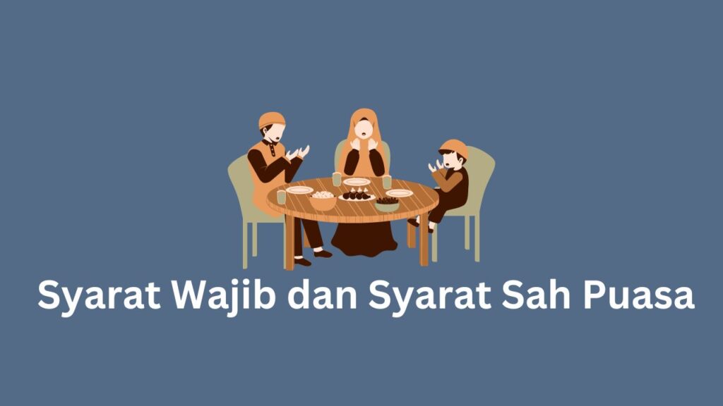 7 Syarat Wajib Dan Syarat Sah Puasa Muslim Harus Tahu