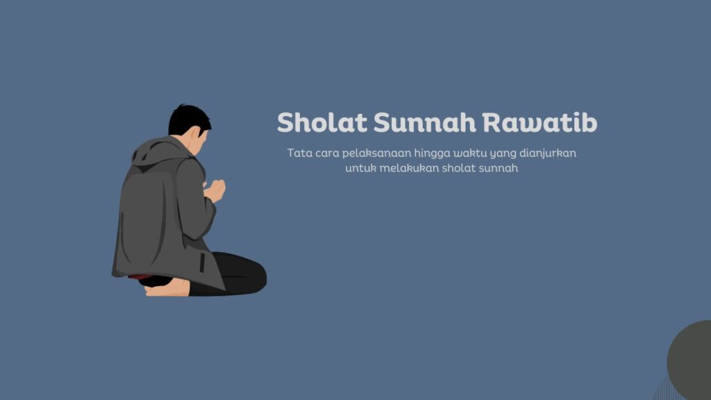 Shalat Sunnah Rawatib: Niat Dan Tata Caranya (Sholat Qobliyah Ba’diyah)