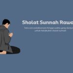 Shalat Sunnah Rawatib: Niat dan Tata Caranya (Sholat Qobliyah Ba’diyah)