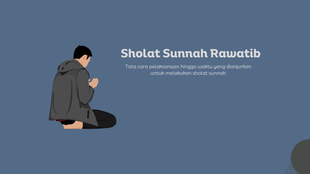 Shalat Sunnah Rawatib: Niat dan Tata Caranya (Sholat Qobliyah Ba’diyah)
