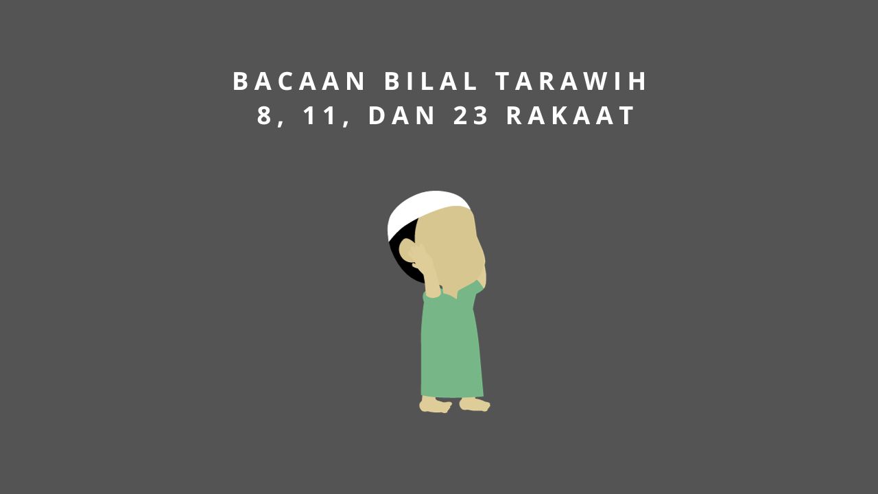 Bacaan Bilal Tarawih untuk 8, 11, dan 23 Rakaat dengan Latin dan Artinya