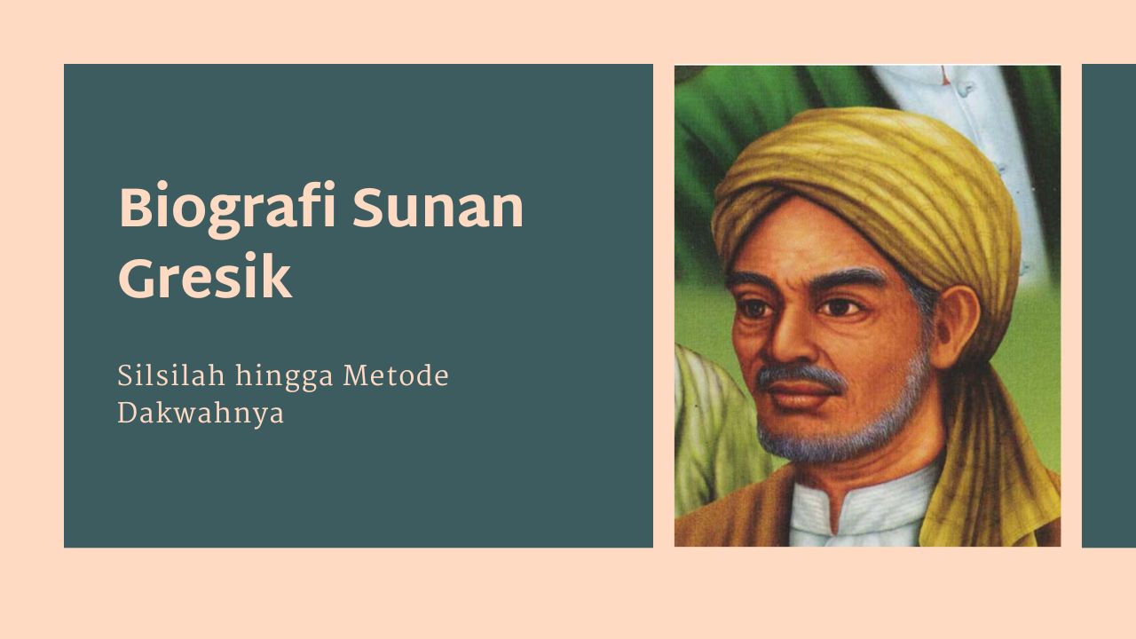 Biografi Sunan Gresik: dari Silsilah Hingga Metode Dakwahnya