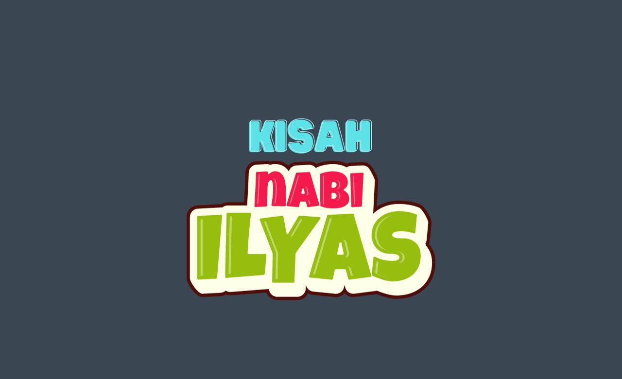 Kisah Nabi Ilyas AS dari Silsilah hingga Mukjizatnya