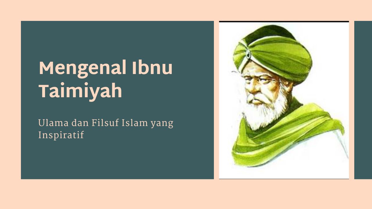 Mengenal Sosok Ibnu Taimiyah, Ulama dan Filsuf Islam yang Inspiratif