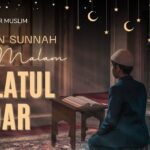 7 Amalan Malam Lailatul Qadar Sesuai Sunnah Rasulullah SAW