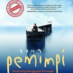 Resensi Novel Sang Pemimpi: Sinopsis, Unsur Cerita, dan Moral