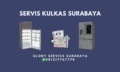Rekomendasi Jasa Service Kulkas Surabaya, Menerima Panggilan 24 Jam