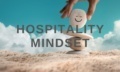 apa yang dimaksud dengan Hospitality Mindset