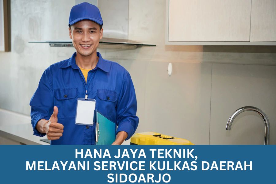 Hana Jaya Teknik, Melayani Service Kulkas Daerah Sidoarjo