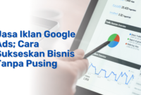 Jasa iklan Google Ads untuk sukseskan bisnis